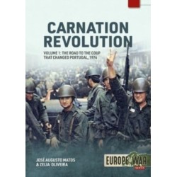 Carnation Revolution Volume 1: The Road to the Coup that Changed Portugal, 1974