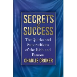 Secrets of Success: The Quirks and Superstitions of the Rich and Famous