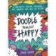 Doodle Yourself Happy: A Therapeutic Doodling Workbook for Children Who Feel Sad or Low