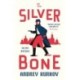 The Silver Bone: Longlisted for the International Booker Prize 2024