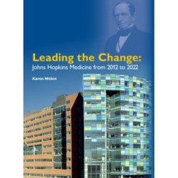 Leading the Change: Johns Hopkins Medicine from 2012 to 2022
