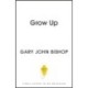 GROW UP: Becoming the Parent Your Kids Deserve