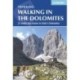 Walking in the Dolomites: 25 Short Treks in Italy's Most Spectacular Mountains