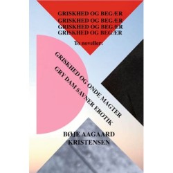 GRISKHED OG BEGÆR: To noveller