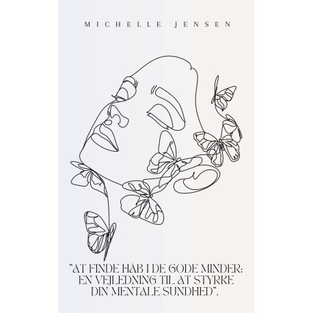 At finde håb i de gode minder: "En vejledning til at styrke din mentale sundhed"