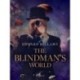 The Blindman's World