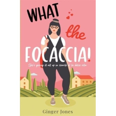 What the Focaccia: Escape to Italy this summer with this laugh out loud sizzling read