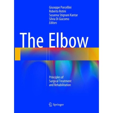 The Elbow: Principles of Surgical Treatment and Rehabilitation