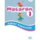 Macaron 1: Niveau A1.1 - Cahier d'activites: Cahier d'activites 1