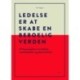 Ledelse er at skabe en beboelig verden: 20 læsestykker om ledelse, værdiskabelse og dømmekraft