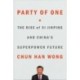 Party of One: The Rise of Xi Jinping and the Superpower Future of China
