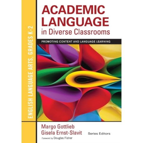 Academic Language in Diverse Classrooms: English Language Arts, Grades K-2: Promoting Content and Language Learning