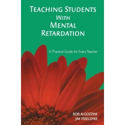 Teaching Students With Mental Retardation: A Practical Guide for Every Teacher