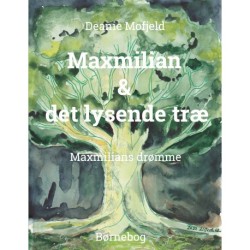Maxmilian & det lysende træ: Maxmilians drømme