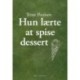 Hun lærte at spise dessert