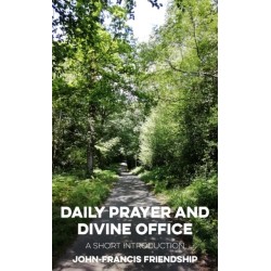 Daily Prayer and Divine Office: A Short Introduction