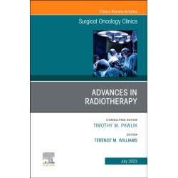 Advances in Radiotherapy, An Issue of Surgical Oncology Clinics of North America