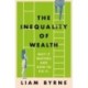 The Inequality of Wealth: Why it Matters and How to Fix it
