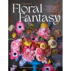Tulipina’s Floral Fantasy: Your Stunning Lookbook to Inspire Arrangements for Every Special Occasion