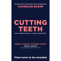 Cutting Teeth: No parent could have expected this…