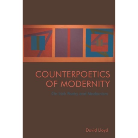 Counterpoetics of Modernity: On Irish Poetry and Modernism