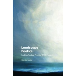 Landscape Poetics: Scottish Textual Practice 1928–Present