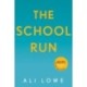 The School Run: The gripping new 2024 thriller full of scandal, secrets and glamour from the bestselling author of The Trivia Night