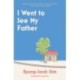 I Went to See My Father: The instant Korean bestseller