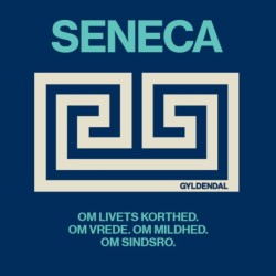 Om livets korthed. Om vrede. Om mildhed. Om sindsro