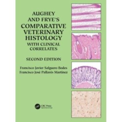 Aughey and Frye’s Comparative Veterinary Histology with Clinical Correlates