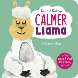 Calmer Llama: Touch and Feelings: With Touch & Feel and a Shiny Mirror!