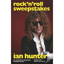 Rock'n'Roll Sweepstakes: The Official Biography of Ian Hunter (Volume 1)