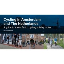 Cycling in Amsterdam and The Netherlands: A guide to scenic Dutch cycling holiday routes