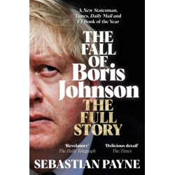 The Fall of Boris Johnson: The Award-Winning, Explosive Account of the PM's Final Days