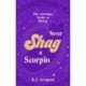 Never Shag a Scorpio: From Aries to Pisces, the astrology guide to dating