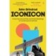 Iconicon: A Journey Around the Landmark Buildings of Contemporary Britain