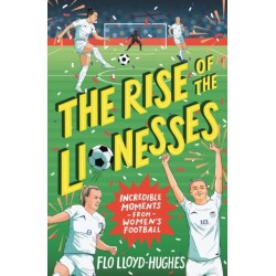 The Rise of the Lionesses: Incredible Moments from Women's Football: Celebrate the 2025 European Champions with this ultimate guide to women’s football, the must-have gift for any soccer fan age 7-12