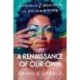 A Renaissance of Our Own: A Memoir and Manifesto on Reimagining
