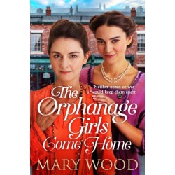 The Orphanage Girls Come Home: The heartwarming conclusion to the bestselling series . . .