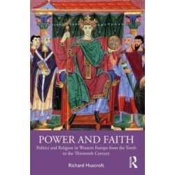 Power and Faith: Politics and Religion in Western Europe from the Tenth to the Thirteenth Century