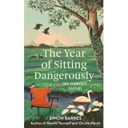 The Year of Sitting Dangerously: My Garden Safari
