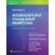 Neinstein's Adolescent and Young Adult Health Care: A Practical Guide