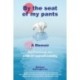 By the Seat of My Pants: A Memoir Reflecting on a Life of Unpredictability