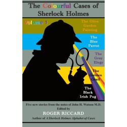 The Colourful Cases of Sherlock Holmes: Five new stories from the notes of John H. Watson M.D.