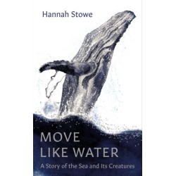 Move Like Water: A Story of the Sea and Its Creatures