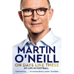 On Days Like These: The Incredible Autobiography of a Football Legend