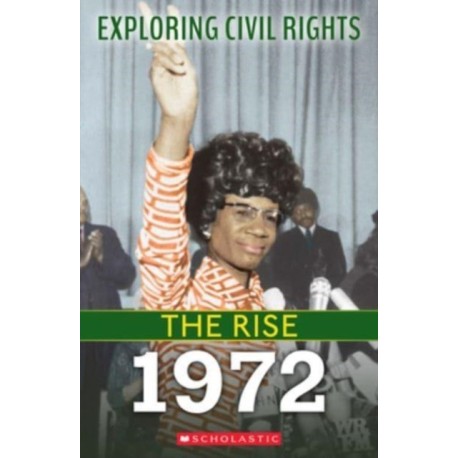The 1972 (Exploring Civil Rights: The Rise)