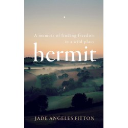 Hermit: A memoir of finding freedom in a wild place