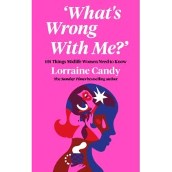 ‘What’s Wrong With Me?’: 101 Things Midlife Women Need to Know