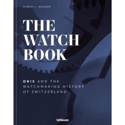 The Watch Book – Oris: ...and the Watchmaking History of Switzerland